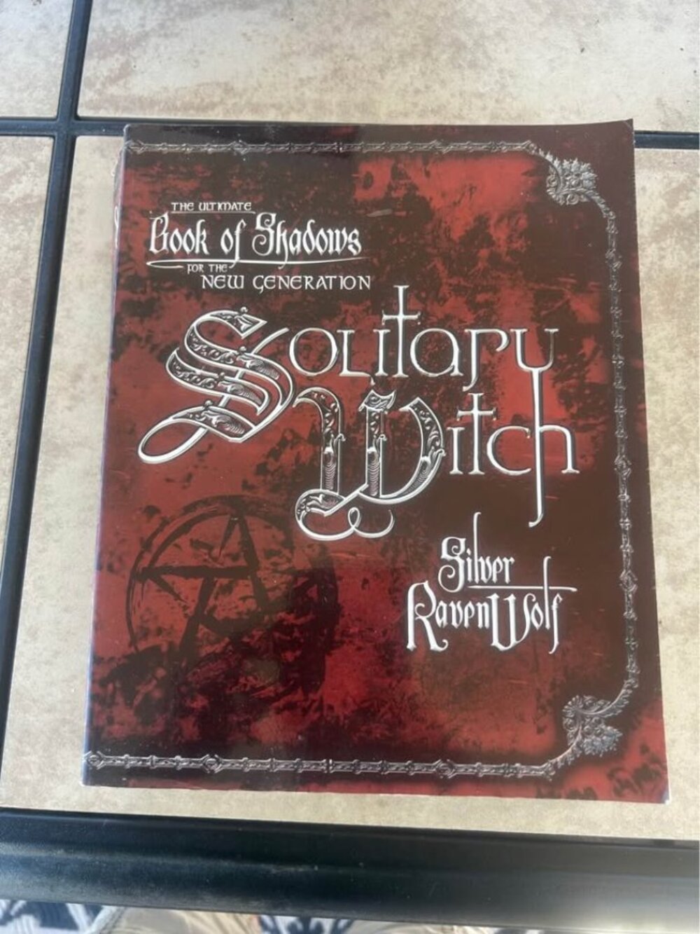 Solitary Witch: The Ultimate Book of Shadows for the New Generation Silver Raven